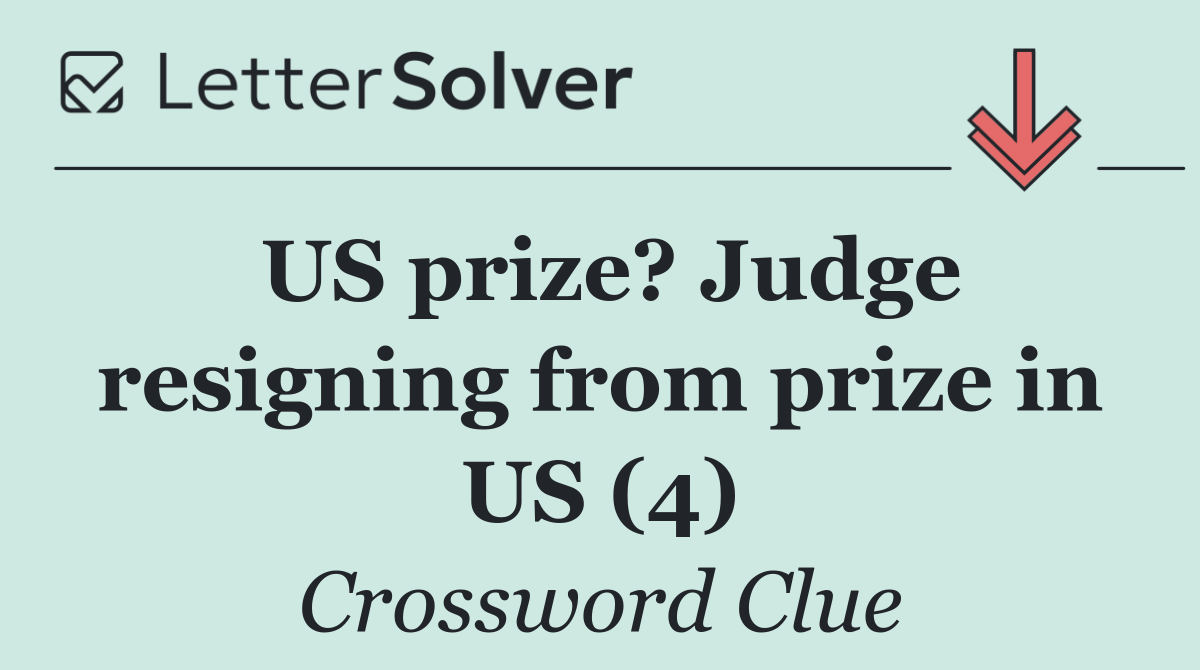 US prize? Judge resigning from prize in US (4)