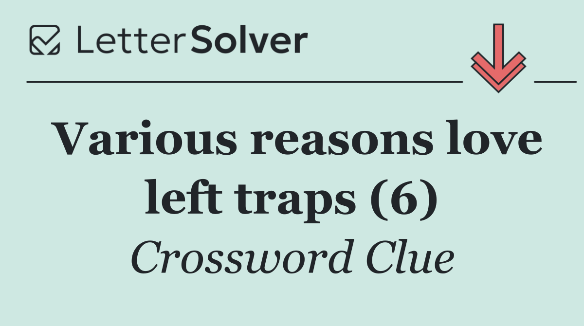 Various reasons love left traps (6)