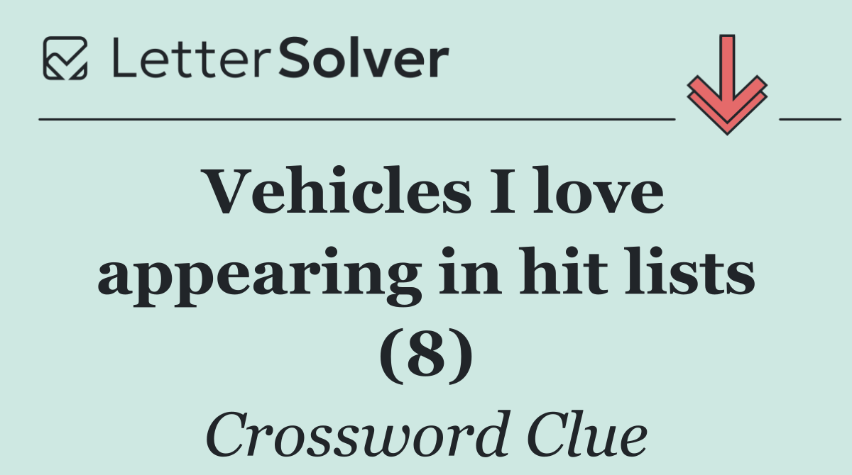 Vehicles I love appearing in hit lists (8)