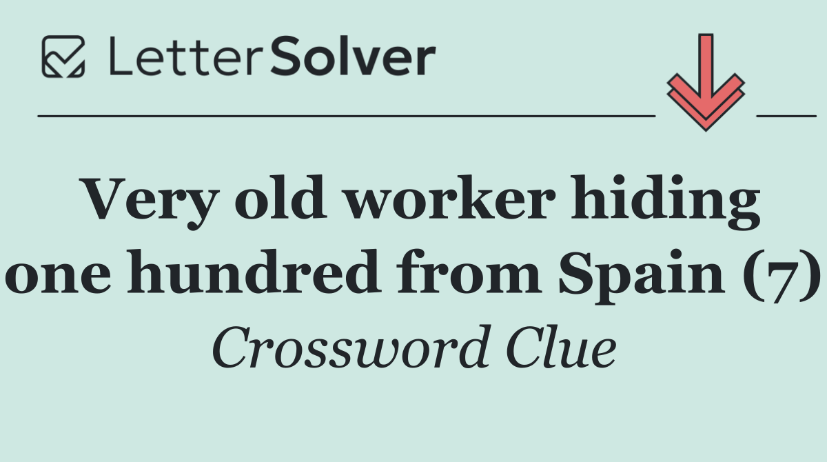 Very old worker hiding one hundred from Spain (7)