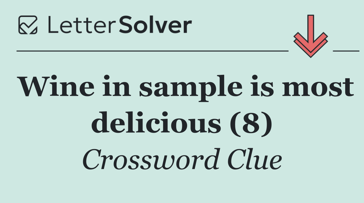 Wine in sample is most delicious (8)