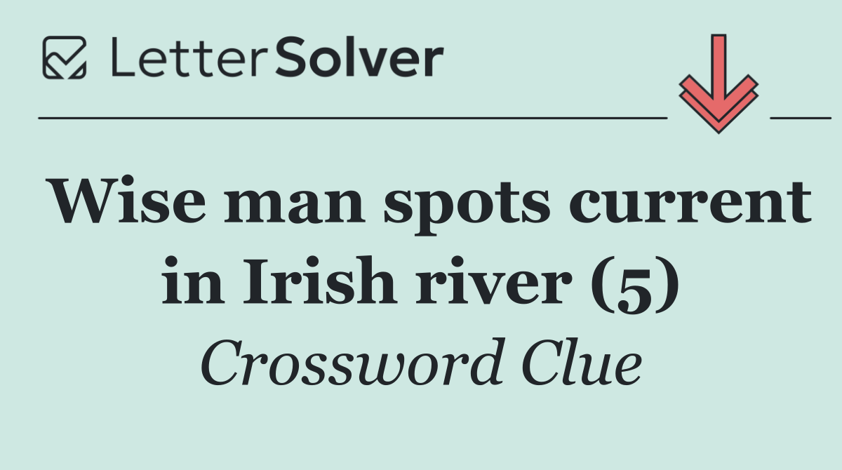 Wise man spots current in Irish river (5)
