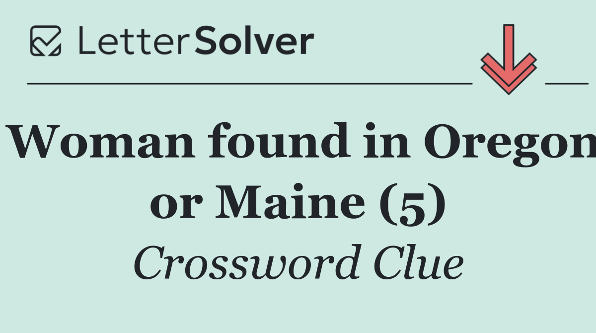 Woman found in Oregon or Maine (5)