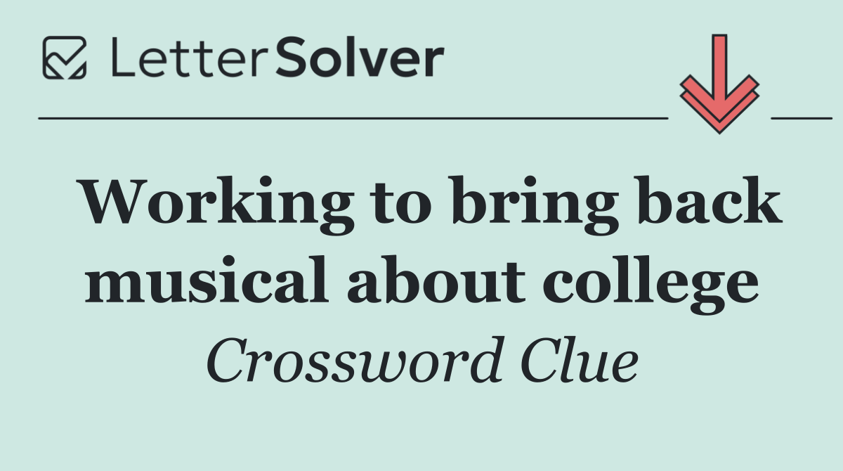 Working to bring back musical about college