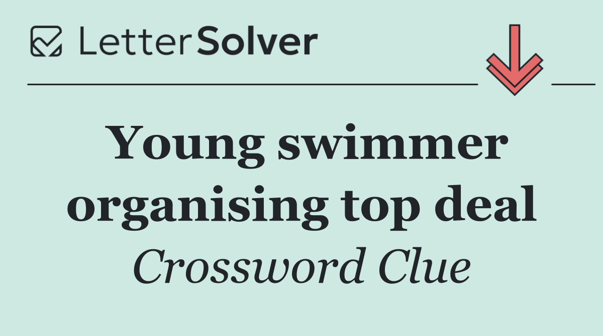 Young swimmer organising top deal