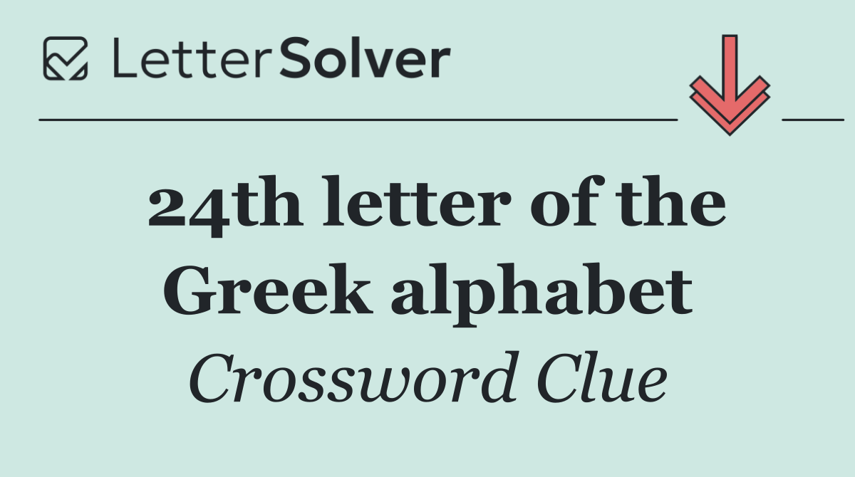 24th letter of the Greek alphabet