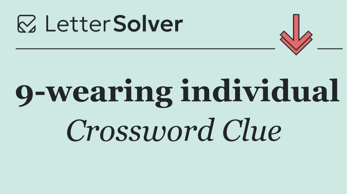 9 wearing individual