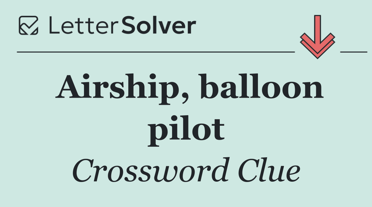 Airship, balloon pilot