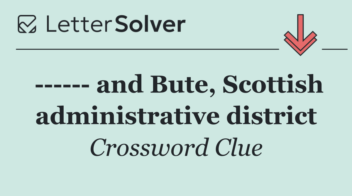        and Bute, Scottish administrative district