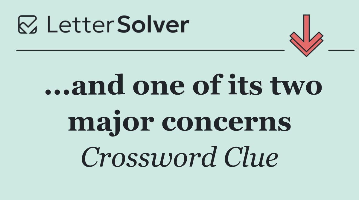...and one of its two major concerns