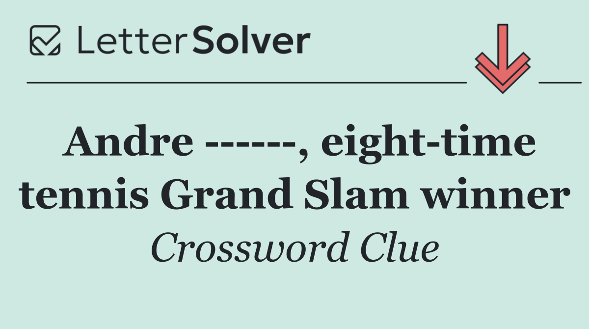 Andre       , eight time tennis Grand Slam winner