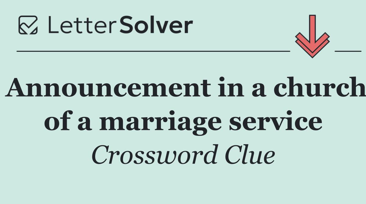 Announcement in a church of a marriage service
