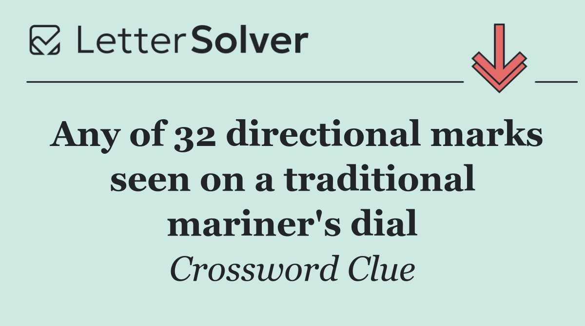 Any of 32 directional marks seen on a traditional mariner's dial