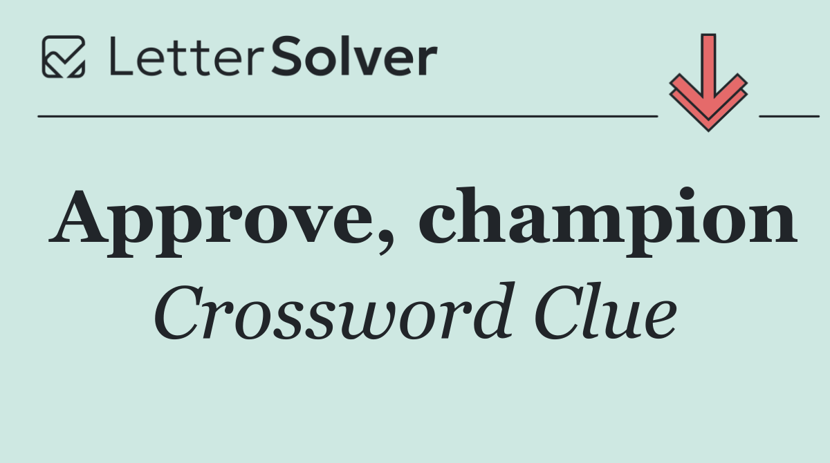 Approve, champion