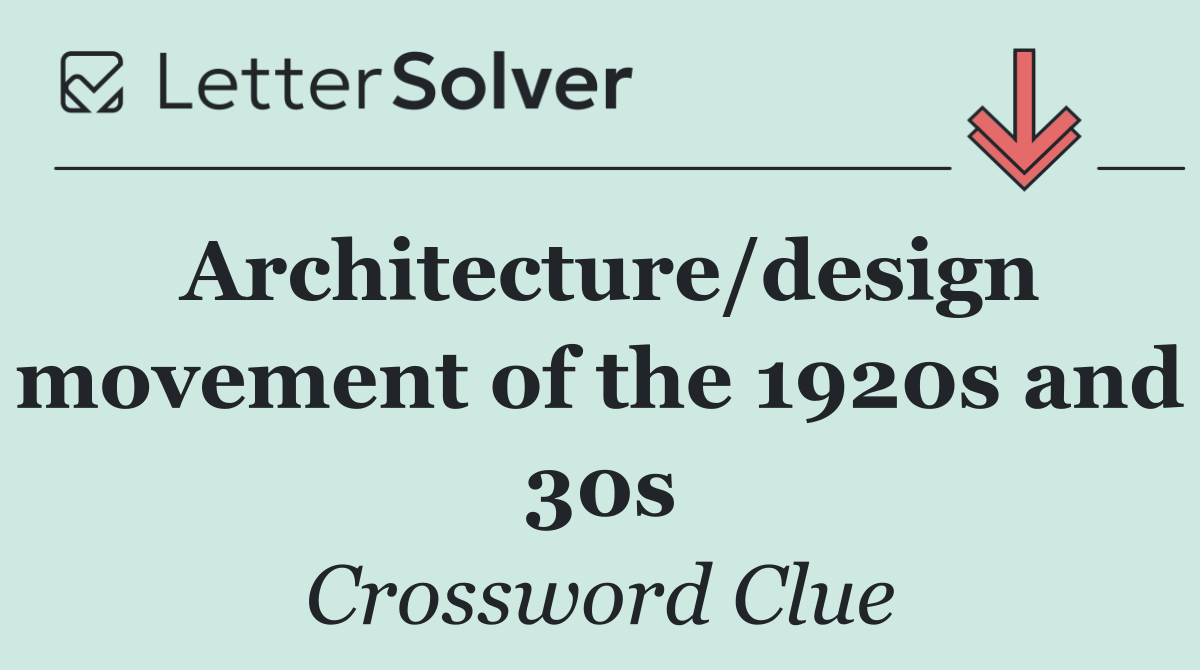 Architecture/design movement of the 1920s and 30s