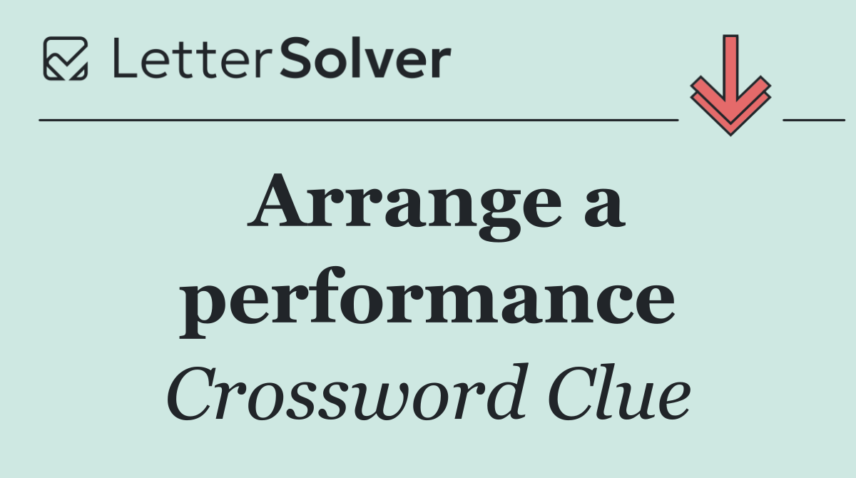 Arrange a performance