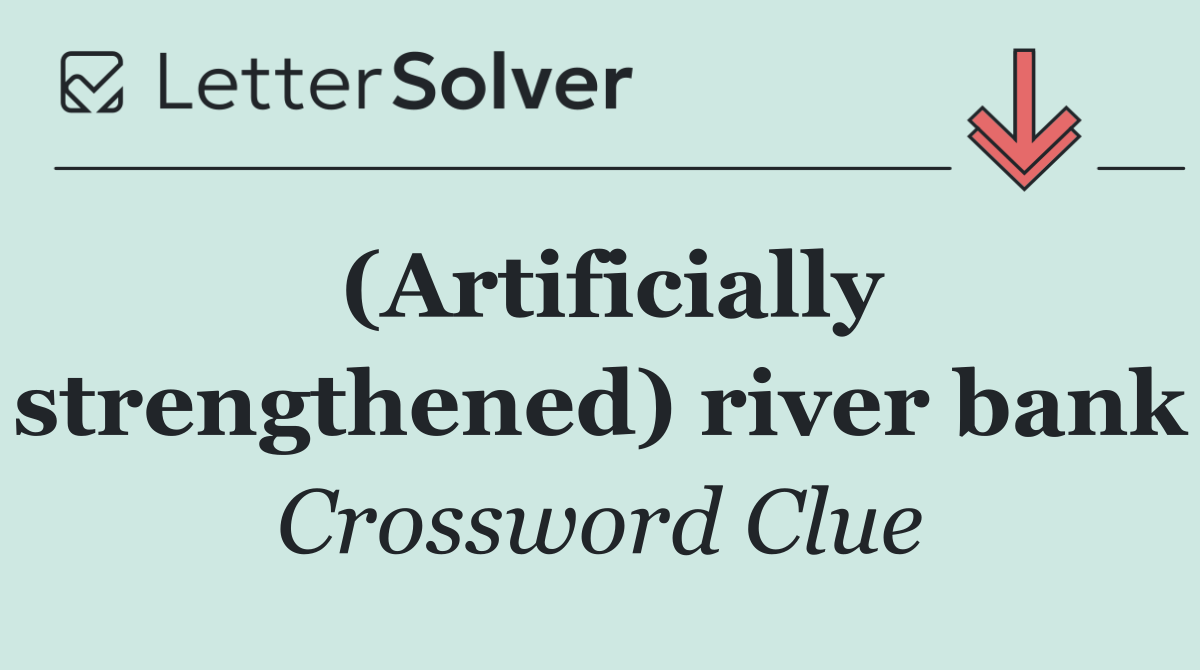 (Artificially strengthened) river bank