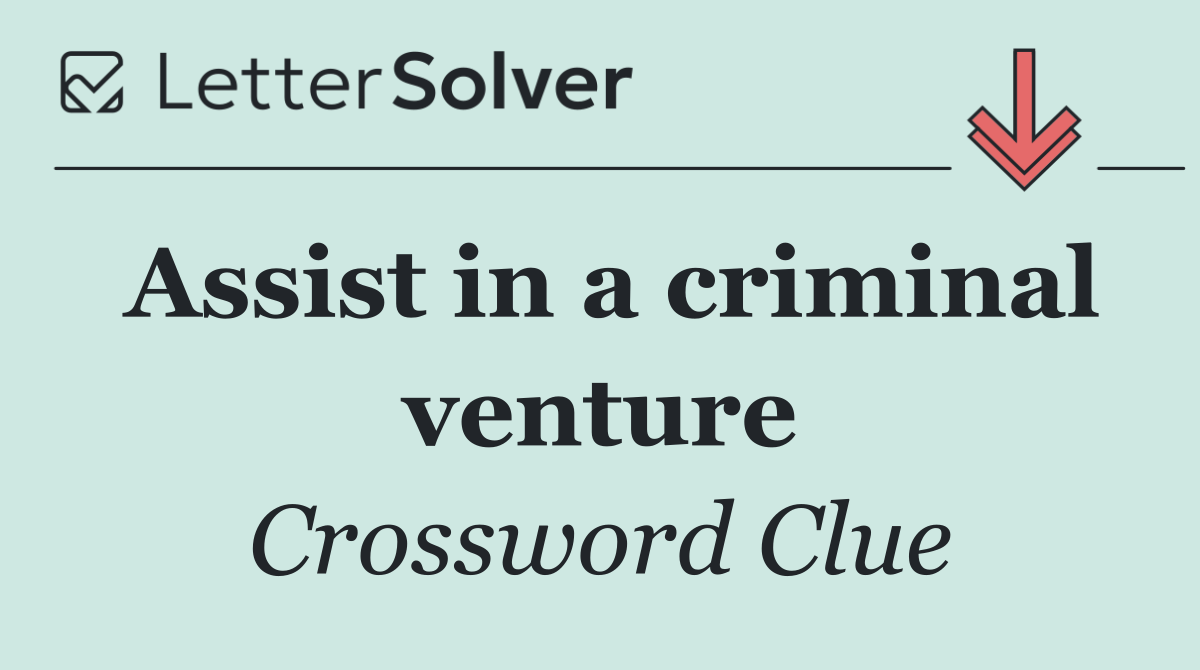 Assist in a criminal venture