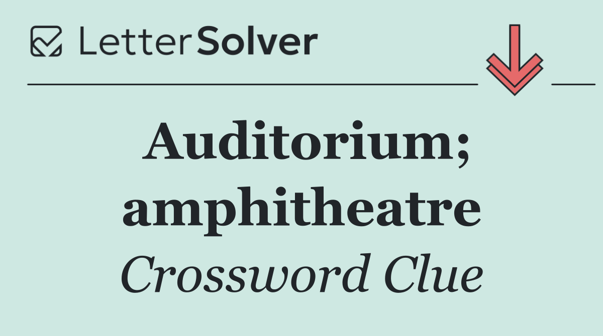 Auditorium; amphitheatre