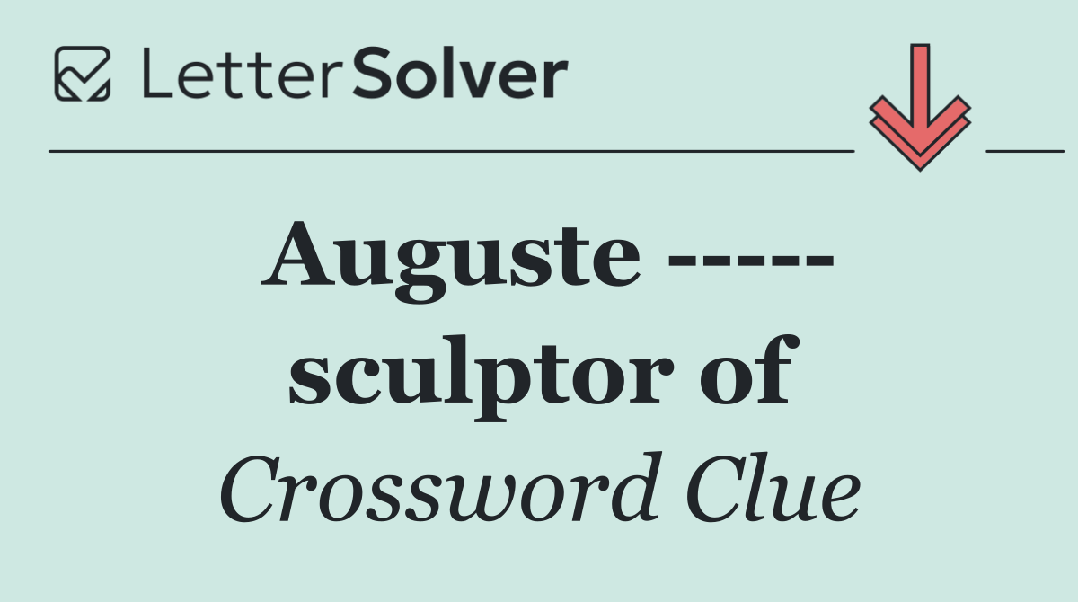Auguste       sculptor of