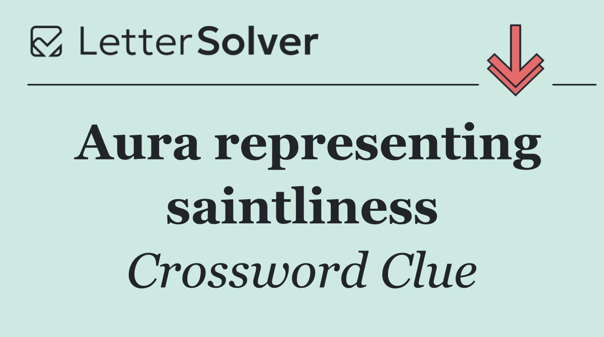 Aura representing saintliness
