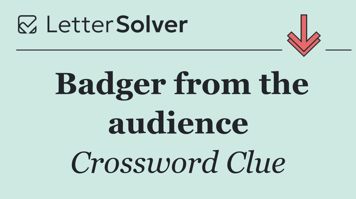 Badger from the audience