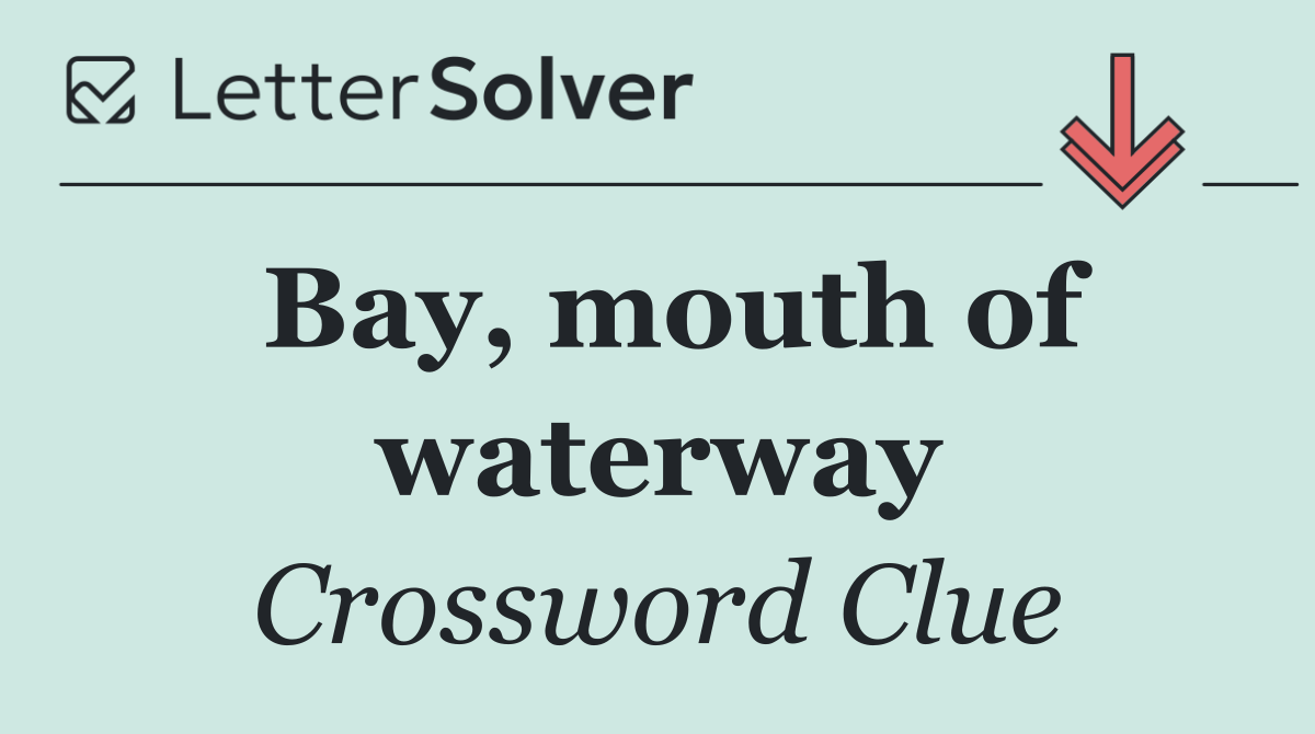 Bay, mouth of waterway