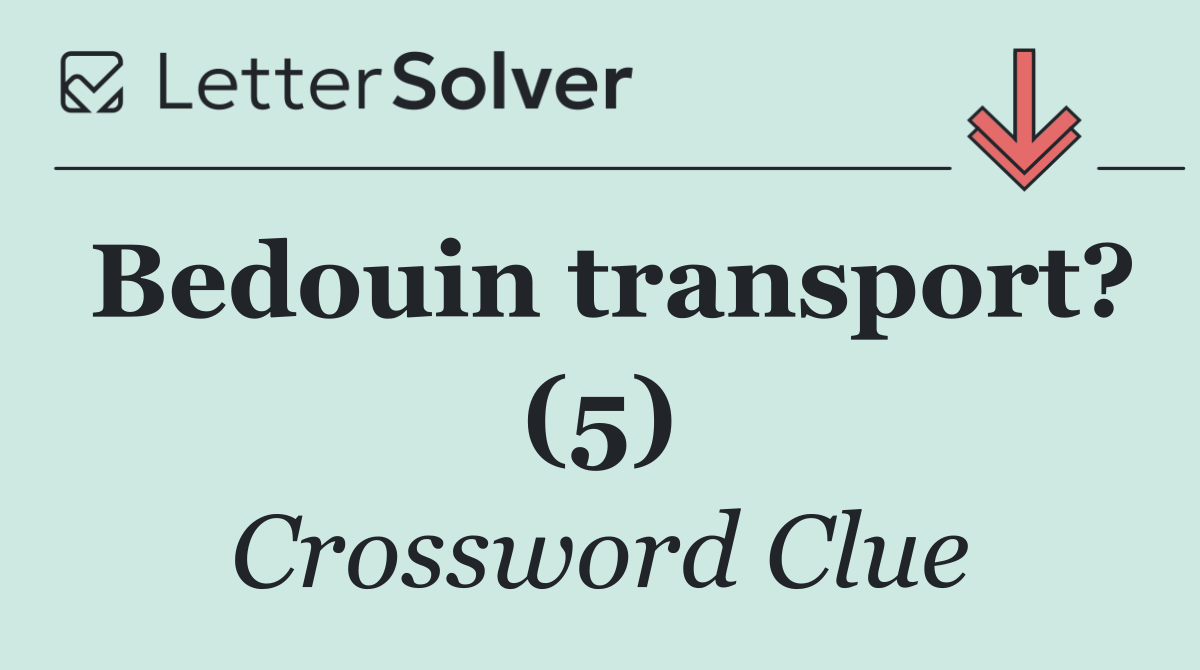 Bedouin transport? (5)