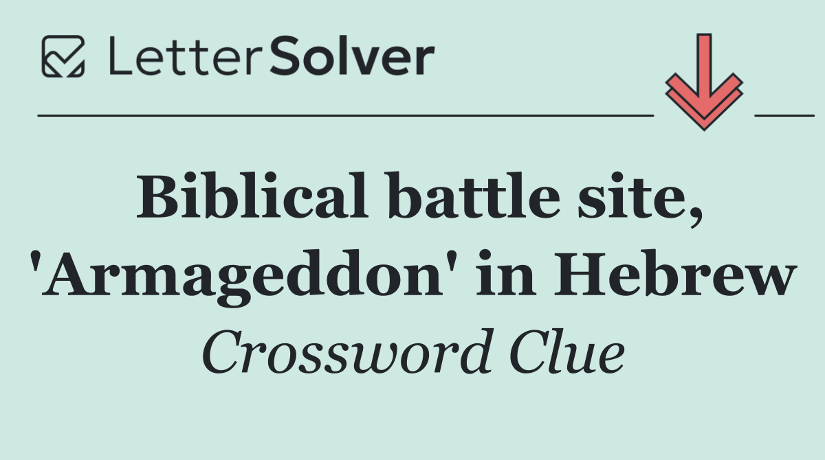 Biblical battle site, 'Armageddon' in Hebrew