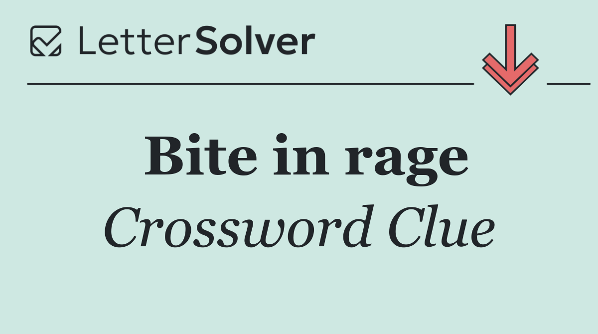 Bite in rage