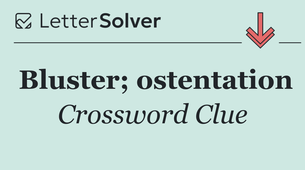 Bluster; ostentation