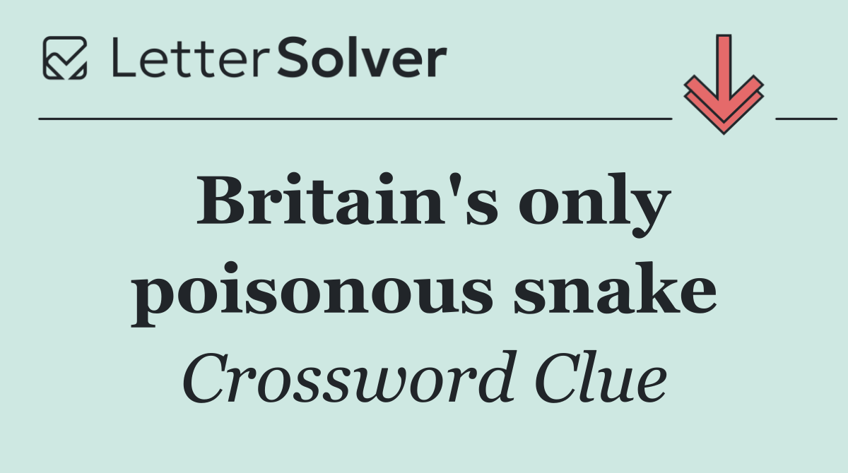 Britain's only poisonous snake
