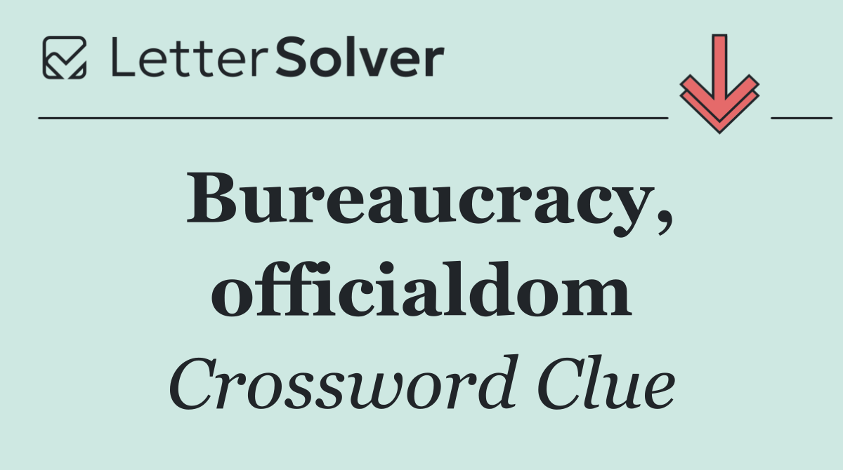 Bureaucracy, officialdom