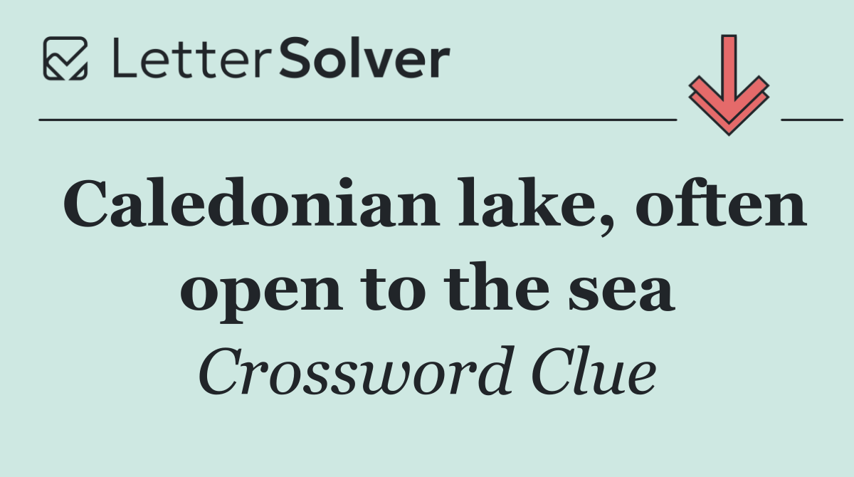 Caledonian lake, often open to the sea