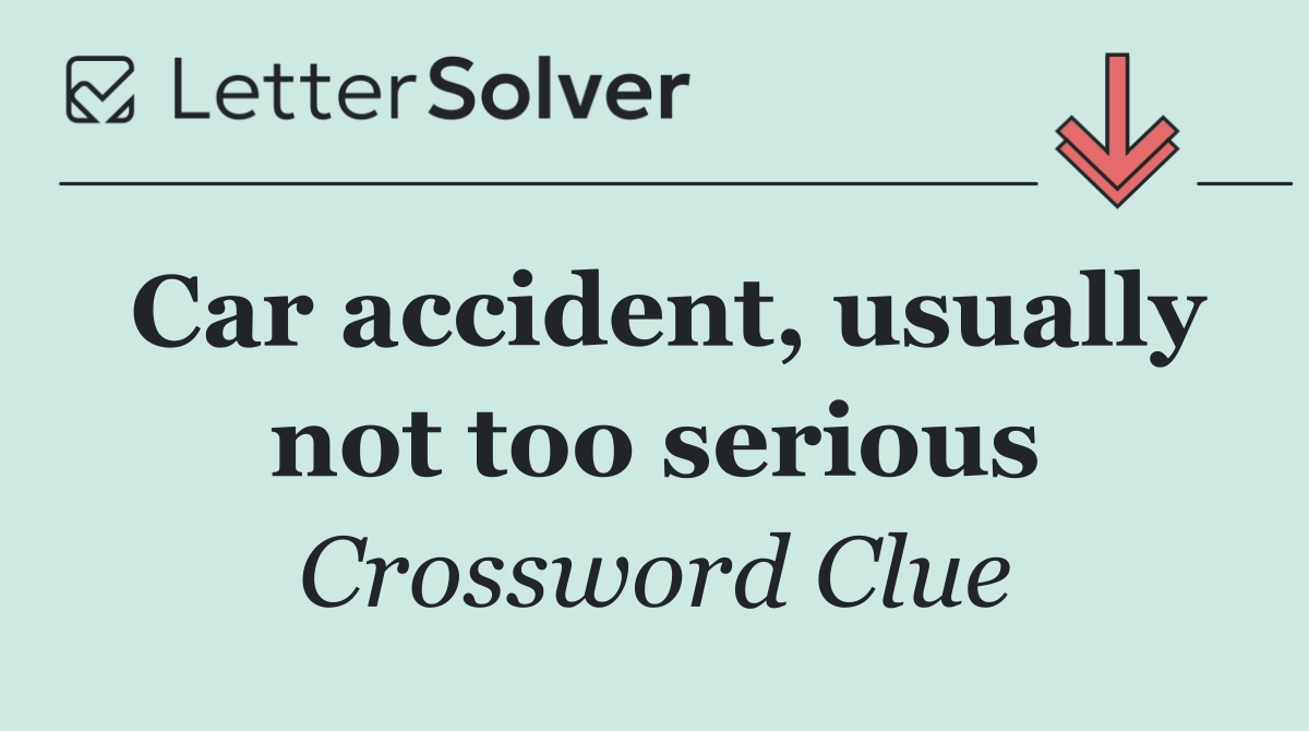 Car accident, usually not too serious