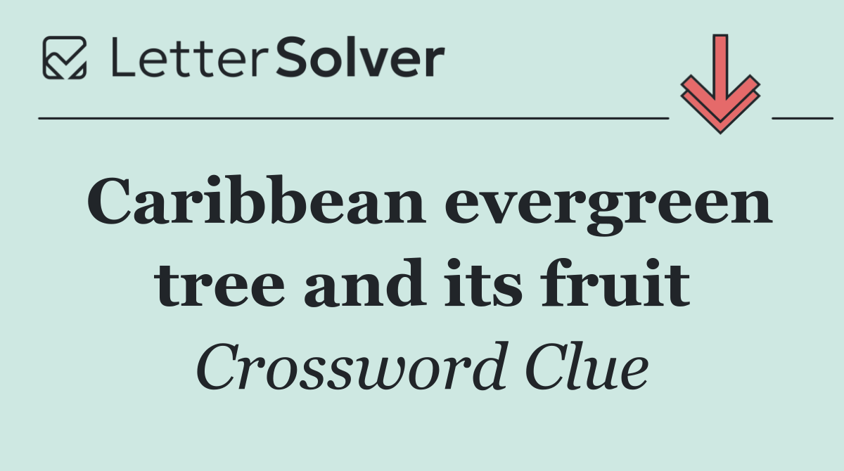 Caribbean evergreen tree and its fruit
