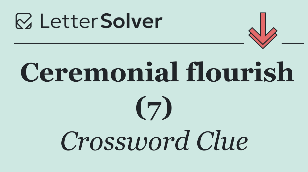 Ceremonial flourish (7)