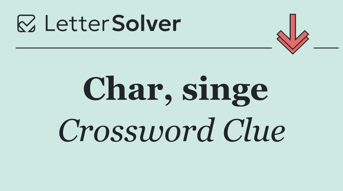 Char, singe