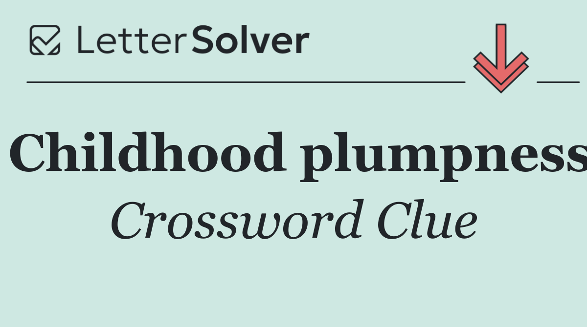 Childhood plumpness