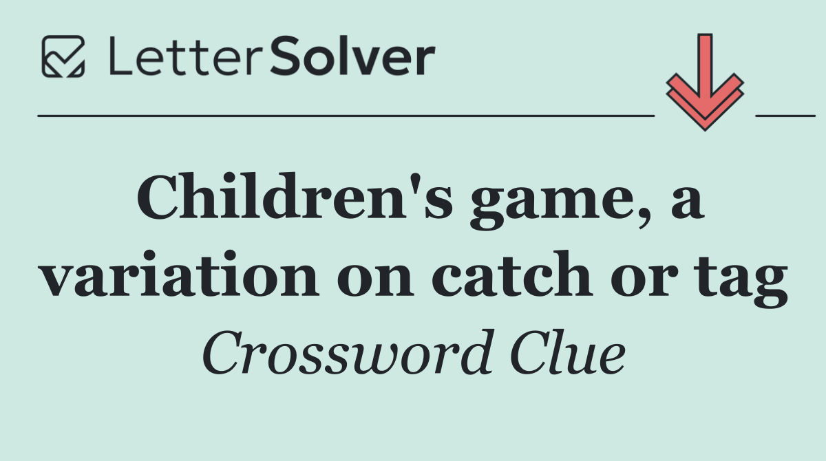 Children's game, a variation on catch or tag
