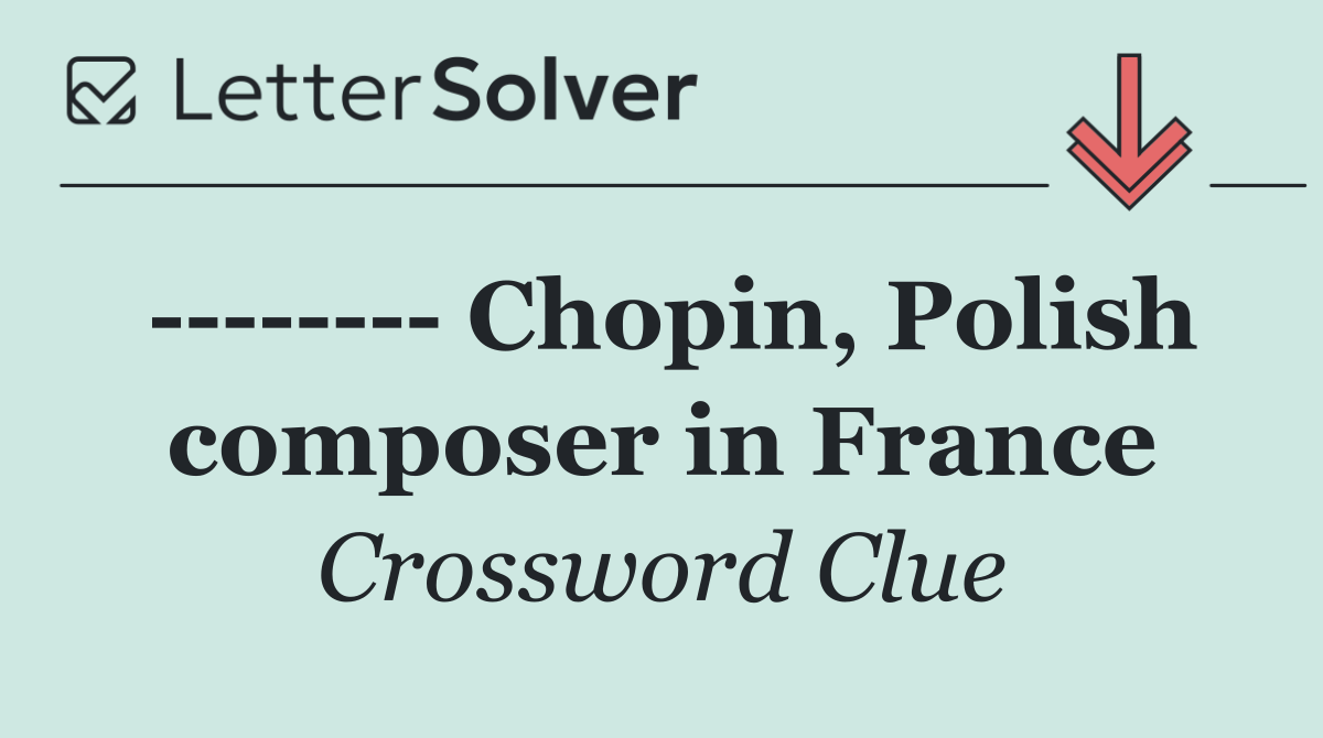          Chopin, Polish composer in France