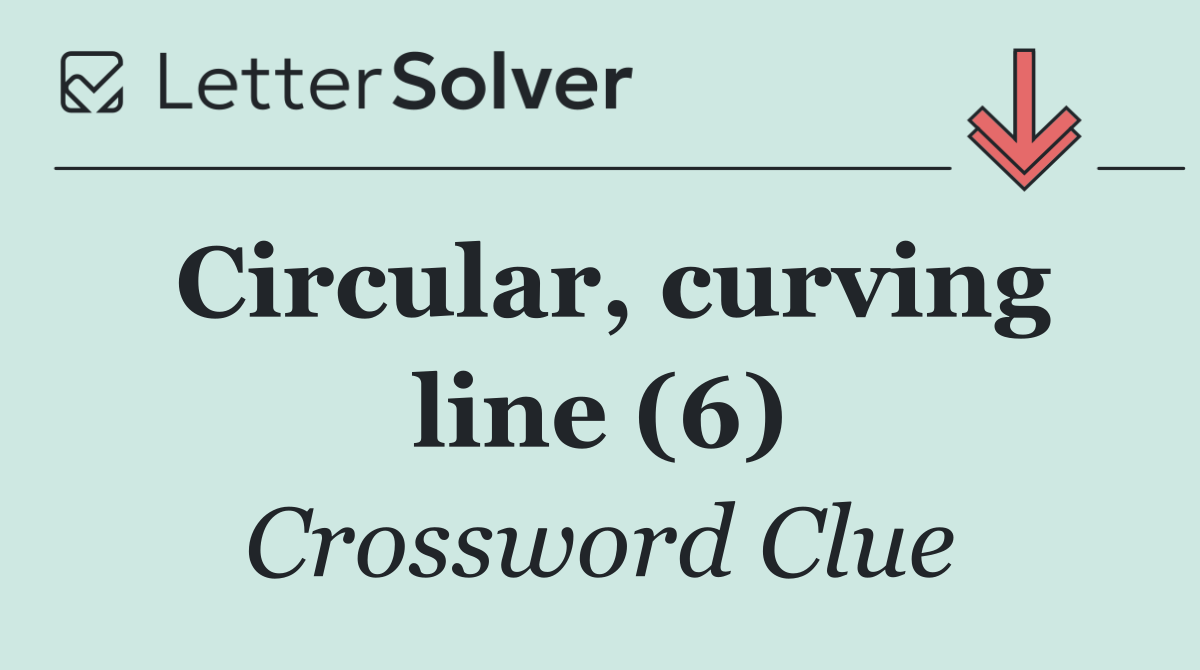 Circular, curving line (6)