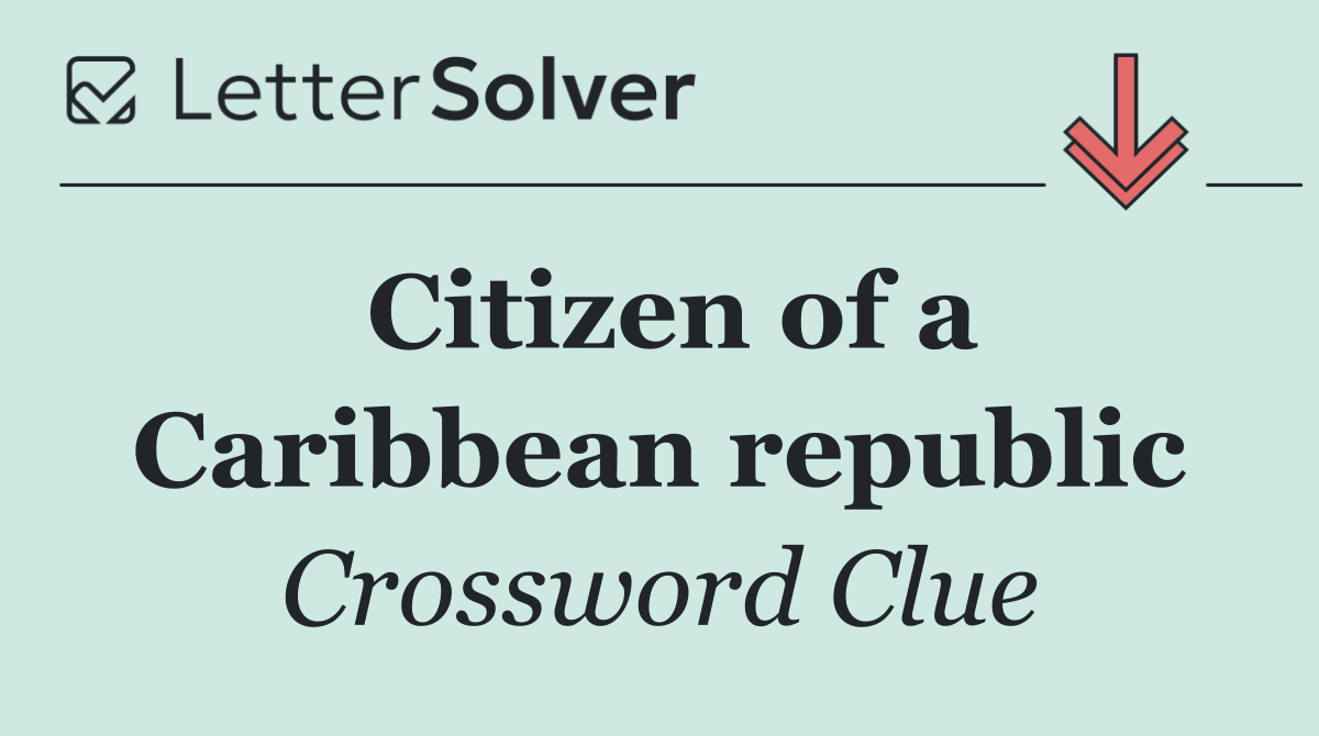 Citizen of a Caribbean republic