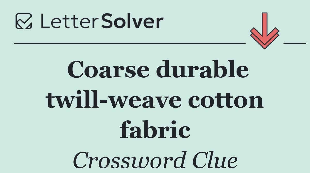 Coarse durable twill weave cotton fabric