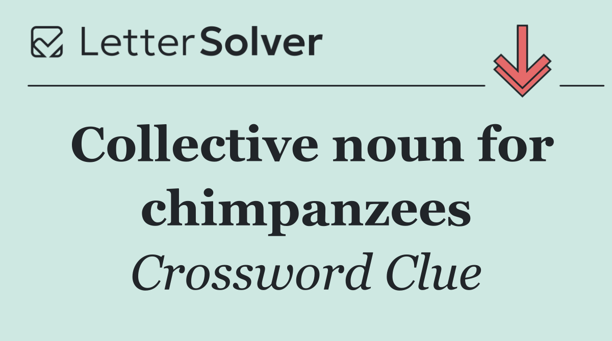Collective noun for chimpanzees