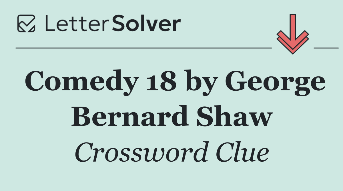 Comedy 18 by George Bernard Shaw