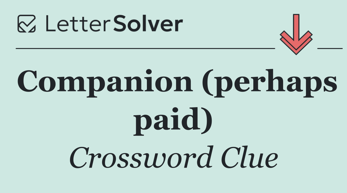 Companion (perhaps paid)