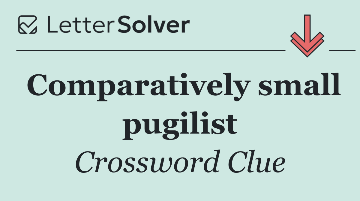 Comparatively small pugilist