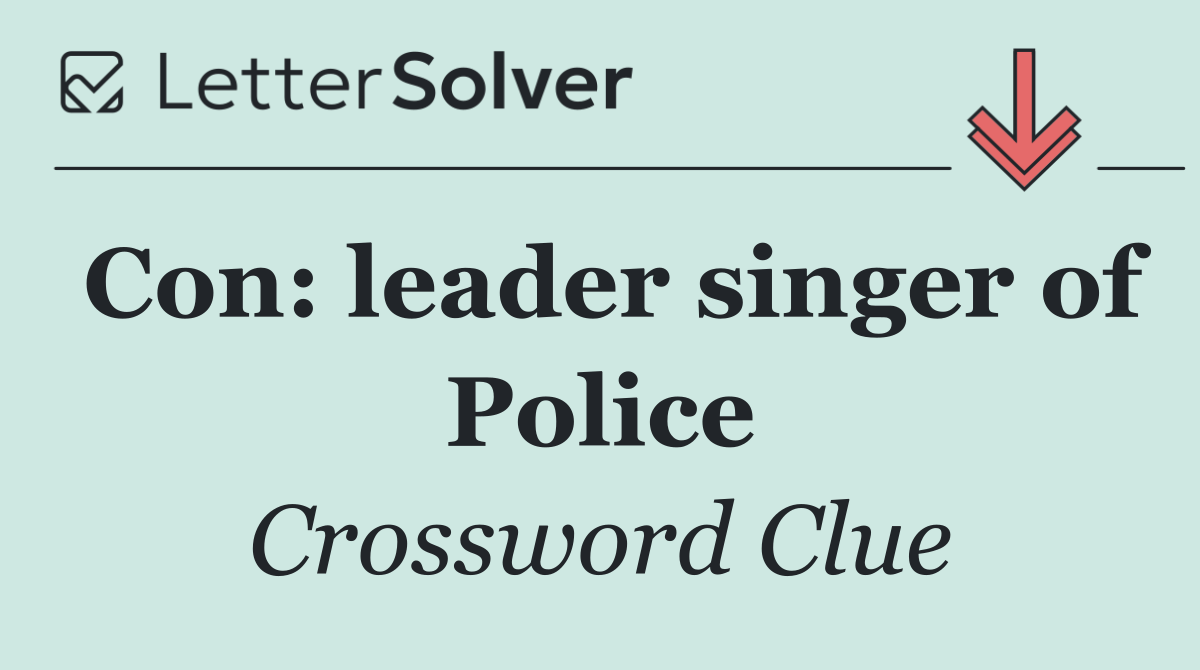 Con: leader singer of Police
