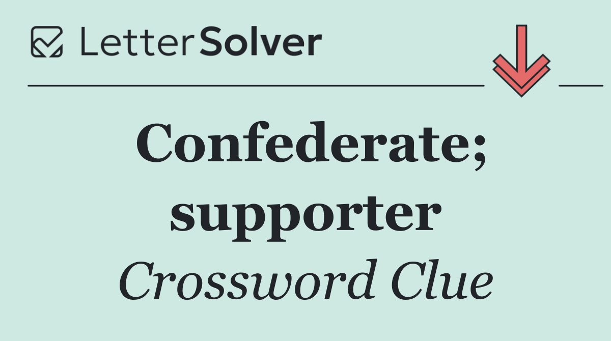Confederate; supporter